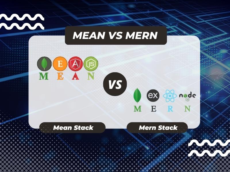 A Comparison of MEAN Stack and MERN Stack for Web Development