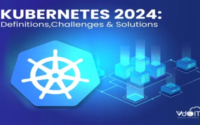 Kubernetes 2024: Definition, Challenges & Solutions